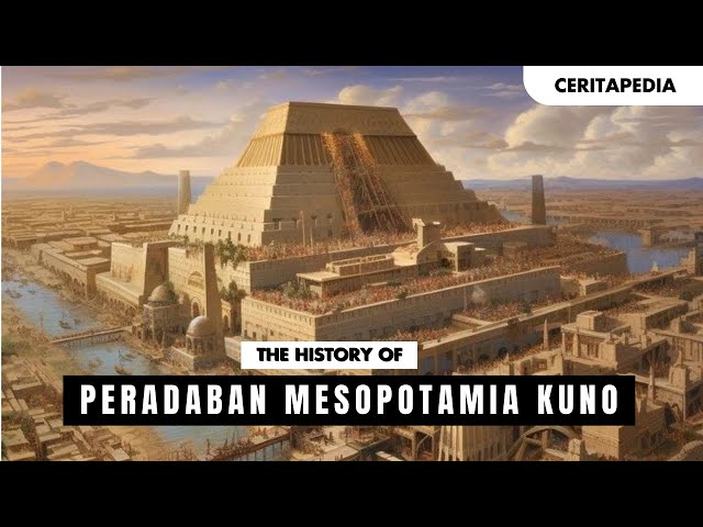 Peradaban Mesopotamia | Peradaban Pertama dan Tertua Umat Manusia class=