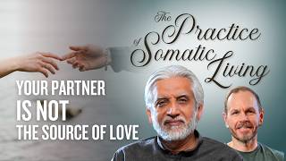 Why Does Love Fade? Will it become something deeper? | The Practice of Somatic Living