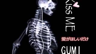 【GUMI】kiss ME オリジナル曲 ダブステップ