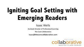 TCC Master Class: Igniting Goal Setting with Emerging Readers
