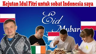 Kejutan Idul Fitri untuk sobat Indonesia saya - part 2