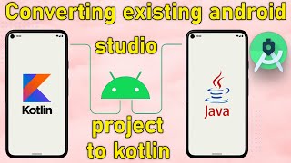 How to Use Kotlin in an Existing Android App  Converting existing android studio project to kotlin