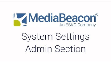 MediaBeacon 2018 Admin Portal (System Settings)