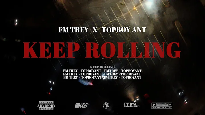 FMTrey x TopBoyAnt - Keep Rollin (Official Music V...
