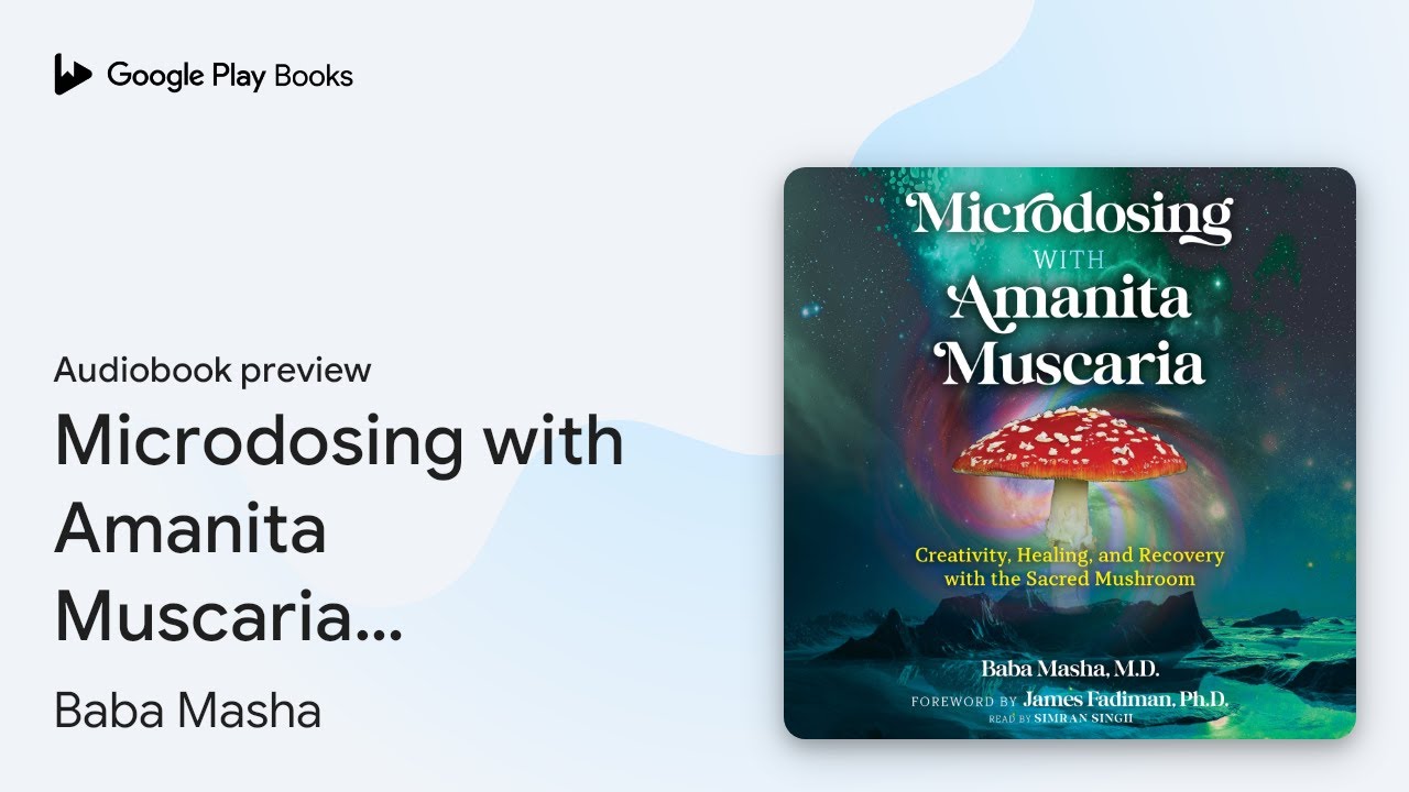 Microdosing with Amanita Muscaria: Creativity,… by Baba Masha · Audiobook preview