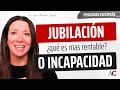 "¿Pido la INCAPACIDAD Permanente o la JUBILACIÓN ANTICIPADA?"