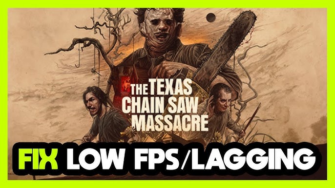 The Texas Chain Saw Massacre Best Settings Guide