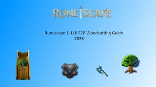 Runescape F2P 1-110 Woodcutting Guide (2026)