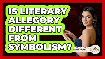 Is Literary Allegory Different From Symbolism? - Fictional Journeys