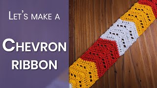 How to make a Chevron ribbon, crochet project