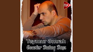 Video thumbnail of "Teymur Əmrah - Gecələr Bulaq Başı"