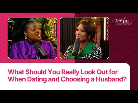 What should you really look out for when dating and choosing a husband? | Fearless Podcast