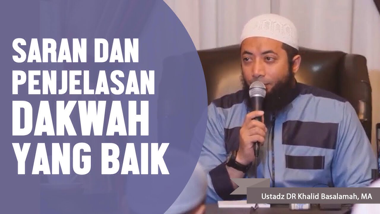 ⁣Saran dan penjelasan dakwah yang baik, Ustadz DR Khalid Basalamah, MA