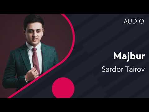 Sardor Tairov - Majbur (AUDIO)