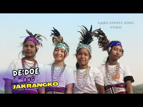 Dedoe Ang Jakrangko  Garo Gospel Song Video 2024