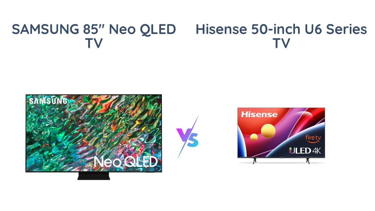 Samsung QN90B vs Hisense U6 Which 4K QLED TV is Better? YouTube