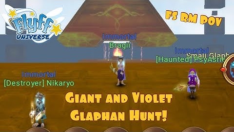 GIANT AND VIOLET GLAPHAN HUNT! (FS RM POV) ft. Nikaryo and PsyAsriel - FLYFF UNIVERSE: LAWOLF SERVER