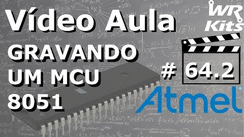 COMO GRAVAR UM MICROCONTROLADOR 8051