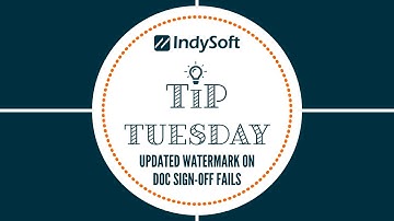 Tip Tuesday - Updated Watermark on Document Sign-off Fails