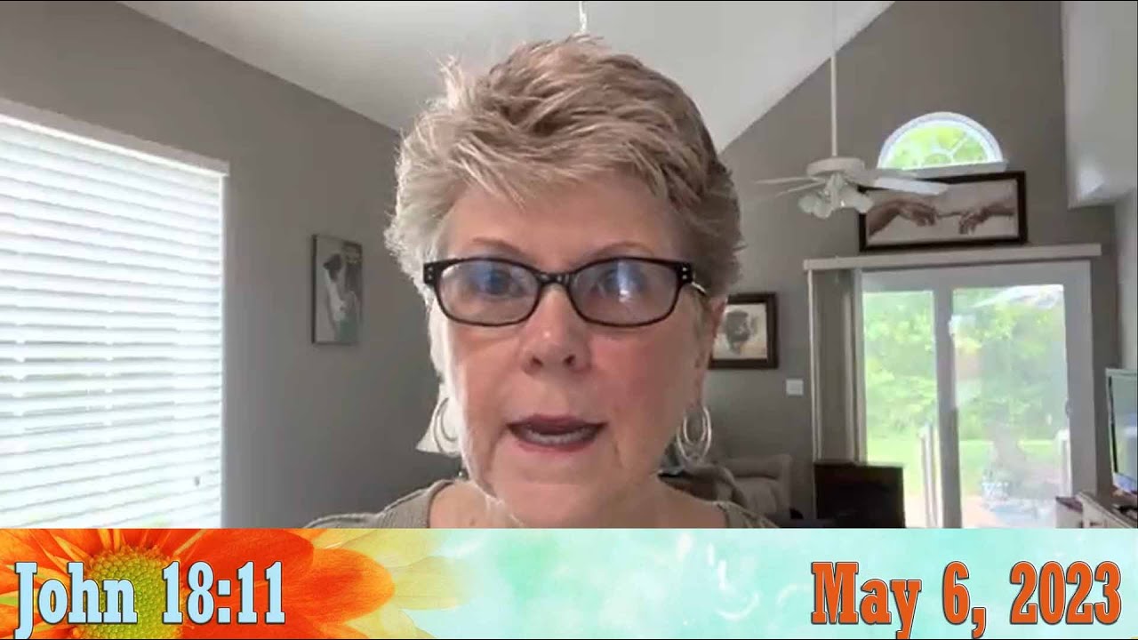 Daily Devotionals for May 6, 2023 - John 18:11 by Bonnie Jones - YouTube