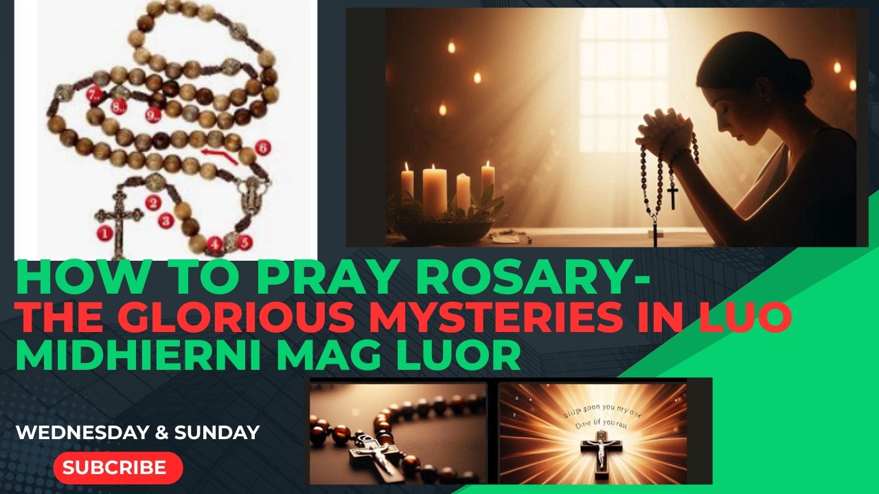 How To Pray Rosary - The Glorious Mysteries in Luo - Midhierni Mag Luor - Explained Word by Word