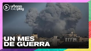 Un mes de guerra entre Israel y Hamás: más de 11.400 muertos #TodoPasa