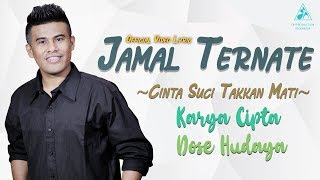 Jamal Ternate - Cinta Suci Takkan Mati [ Video Lyric]