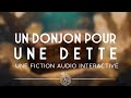 Un donjon pour une dette  aventure interactive un duo rliste