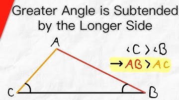 Proof: Greater Angle is Subtended by Longer Side in a Triangle | Geometry
