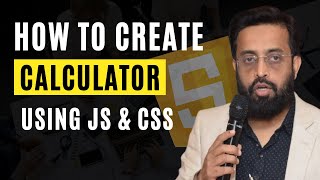 JAVASCRIPT TUTORIALS | HOW TO CREATE CALCULATOR USING JS & CSS | DR. AAMIR JUNAID AHMAD