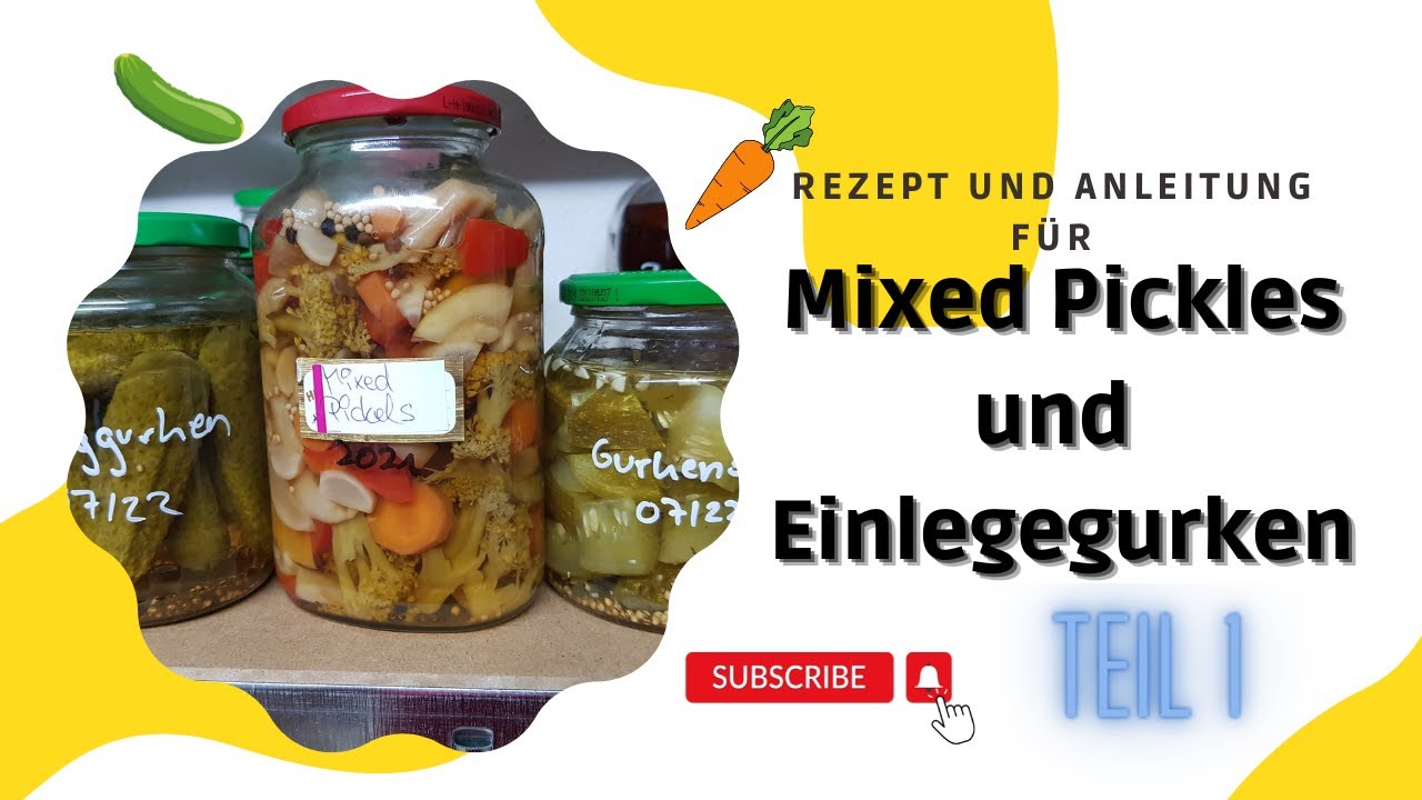 Mixed Pickles auf Vorrat einkochen Teil 1