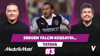 Sergen Yalçın’ın kariyeri herkesin yarım kalmış hayalidir | Irmak Kazuk, Emek Ege | Tatava #3