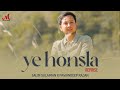 Ye honsla reprise  dor  pawandeep rajan  salim sulaiman  mir ali husain  merchant records