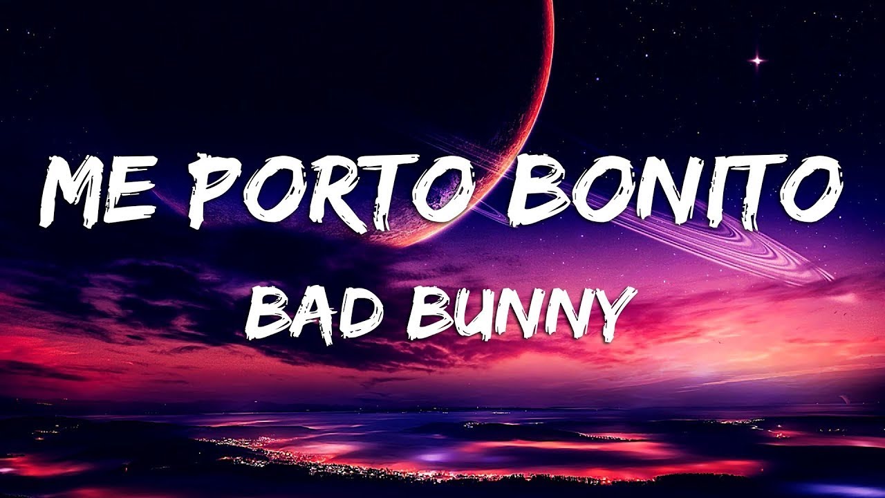 Me Porto Bonito Bad Bunny (Letra/Lyrics) ft. Chencho Corleone YouTube