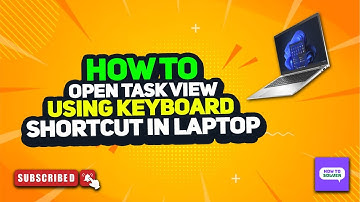 How to open task view using keyboard shortcut in laptop 2025