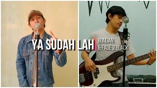 Ya Sudahlah - Bondan Prakoso & Fade2Black (Solo Cover by @genmassga)