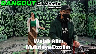 Wajah Alim Mulutnya Dzolim - DJ IS DET 🎧 Dangdut DJ Remix Terbaru 2026 (official Video)