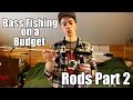 Bass Fishing on a Budget - Rods Part 2