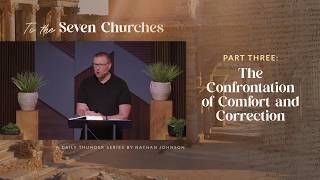 The Confrontation of Comfort and Correction (Rev. 1-3) // To the Seven Churches 03 (Nathan Johnson)