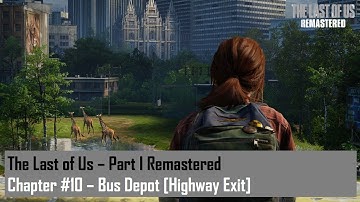 The Last of Us – Part I Remastered – Chapter #10 – Bus Depot [Highway Exit]