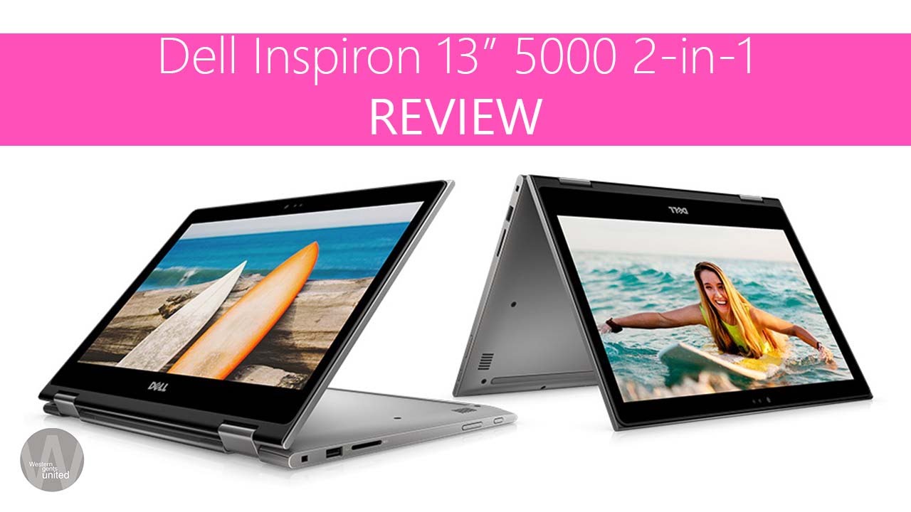 Inspiron 13 5000 Series 2 In 1 Review The Best Budget 2 In 1 Youtube