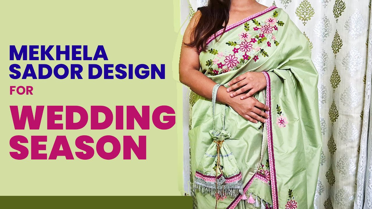 Mekhela Sador || Wedding Mekhela Sador Design || Wedding Dress || Applick Work || Embroidery