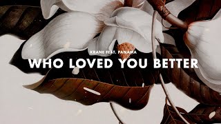 KRANE - Who Loved You Better feat. Panama (Lyric Video)