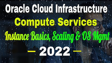 Oracle Cloud Infrastructure Course : 02. OCI Compute Services | Instance Basics, Scaling & OS Mgmt