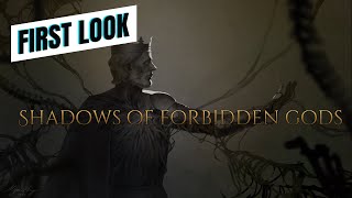 Shadows of Forbidden Gods - First Look