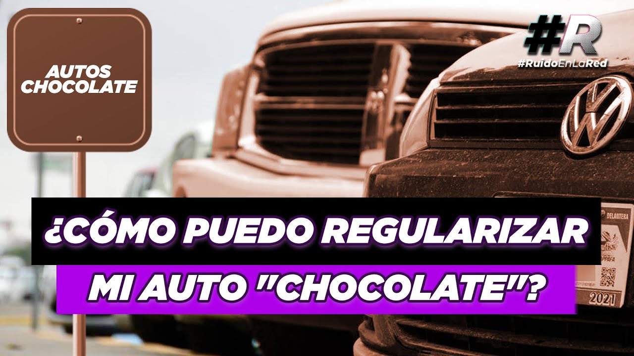 Autos chocolate en México ¿cómo regularizarlos? (TRÁMITE) YouTube