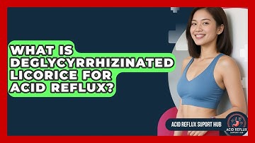 What Is Deglycyrrhizinated Licorice For Acid Reflux? - Acid Reflux Support Hub