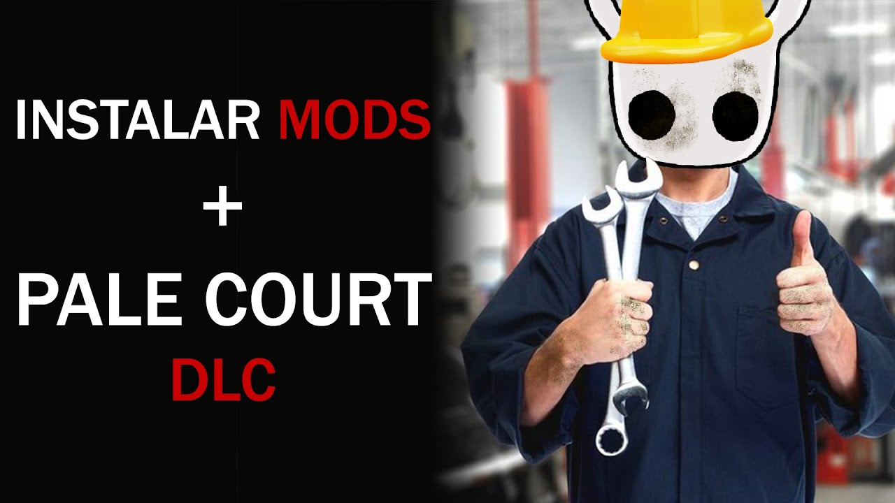 Cómo instalar MODS en Hollow Knight + Pale Court DLC (Scarab)