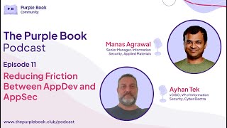 Reducing Friction Between AppDev and AppSec | The Purple Book Podcast Ep 11