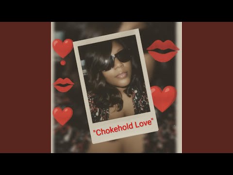 Chokehold Love
